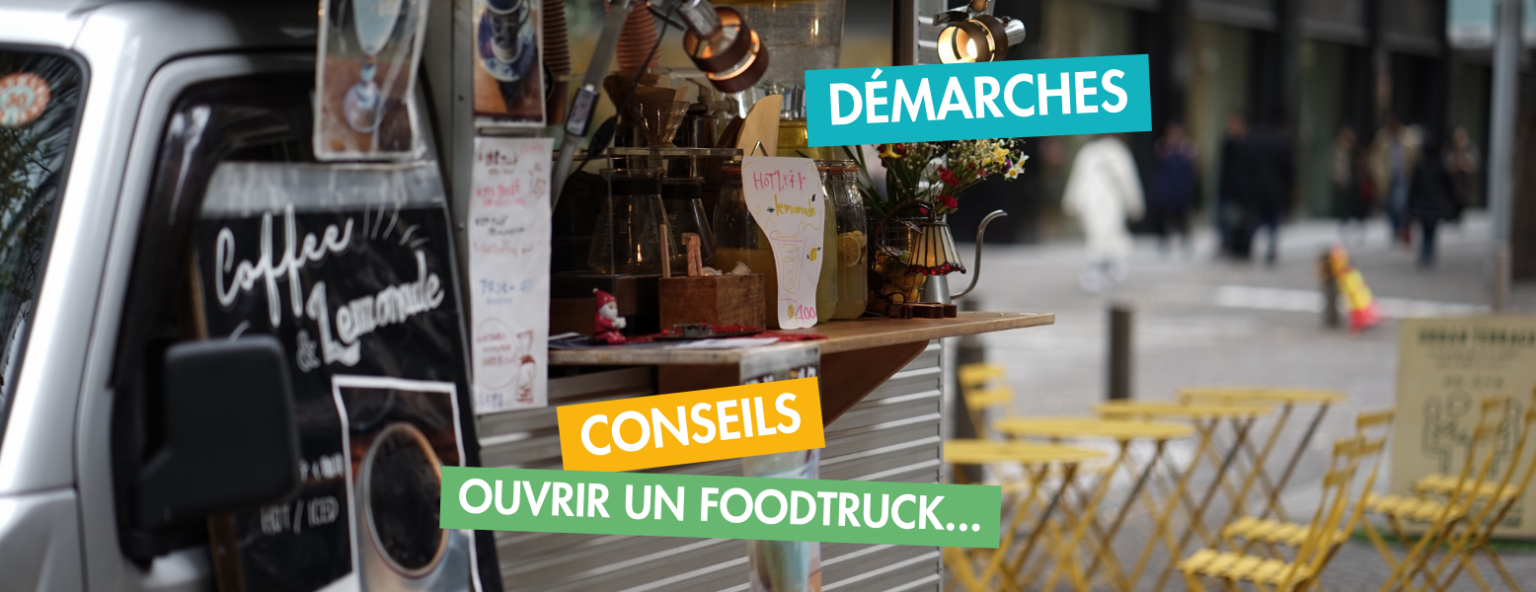 Comment ouvrir un Food Truck en 2025 Démarches et conseils